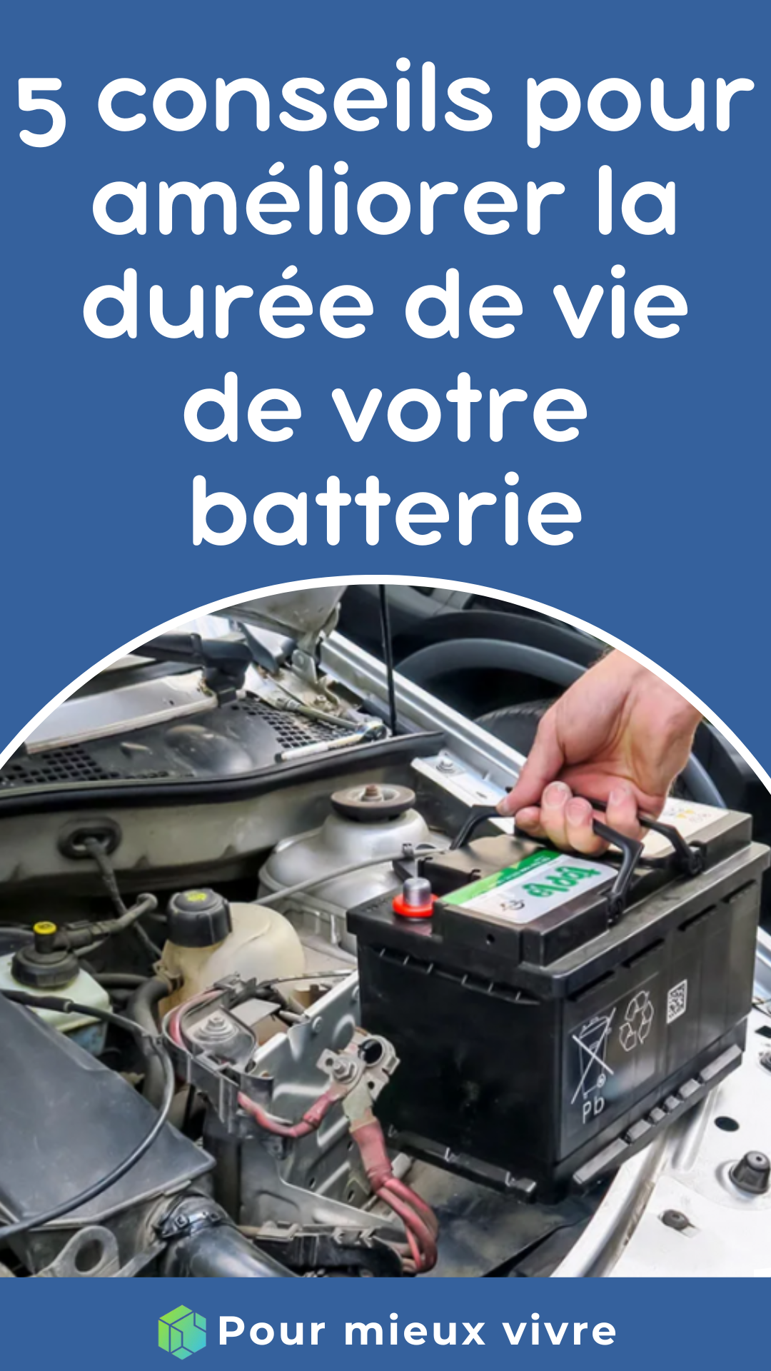 5 conseils pour améliorer la durée de vie de votre batterie