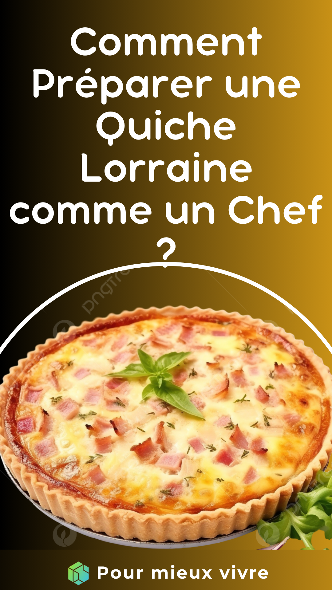 Comment Préparer une Quiche Lorraine comme un Chef ?
