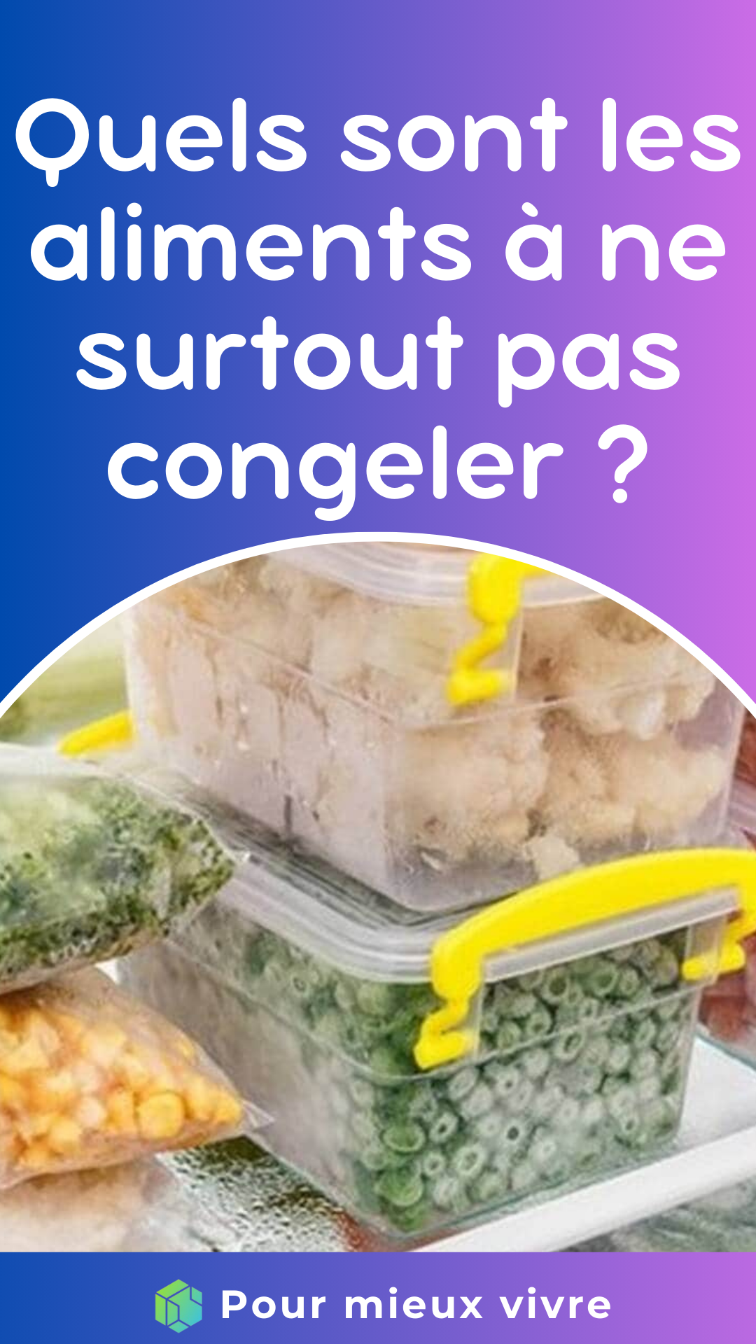 Quels sont les aliments à ne surtout pas congeler ?