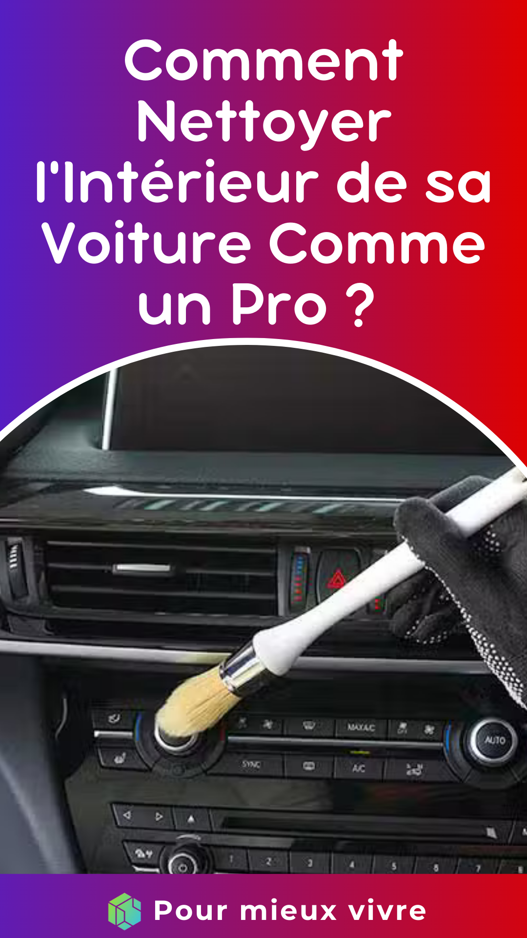 Comment Nettoyer l'Intérieur de sa Voiture Comme un Pro