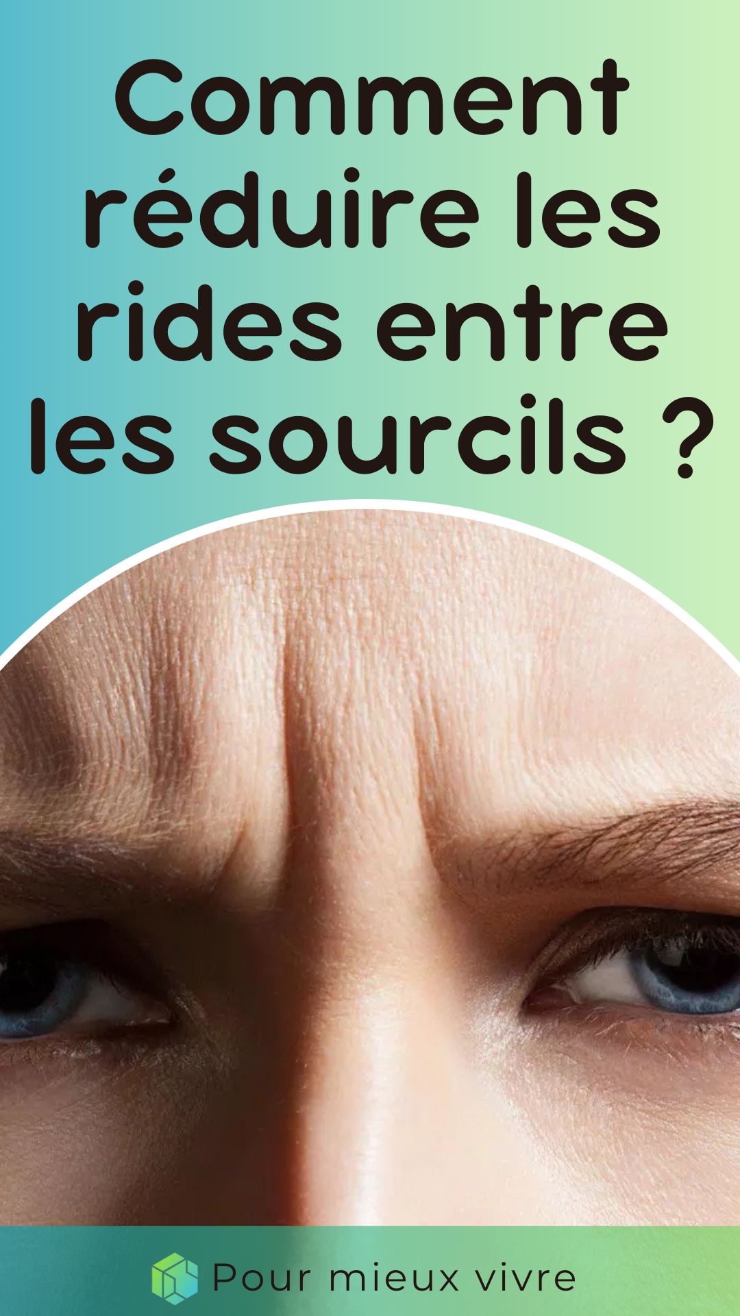 réduire les rides entre les sourcils